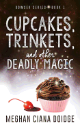 Cupcakes Trinkets and Other Deadly Magic