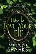 How To Love Your Elf