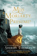 Miss Moriarty I Presume