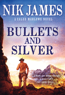 Bullets And Silver