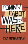 Tommy Cabot Was Here