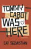 Tommy Cabot Was Here
