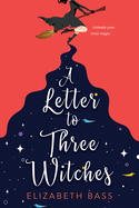 A Letter To Three Witches