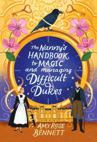 The Nannys Handbook to Magic and Managing Difficult Dukes