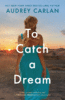 To Catch A Dream *Repack*