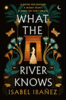 What the River Knows