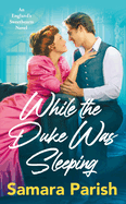 While The Duke Was Sleeping
