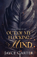 Out Of My Flocking Mind