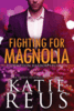 Fighting For Magnolia