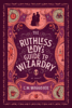 The Ruthless Ladys Guide to Wizardry