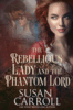 The Rebellious Lady and The Phantom Lord