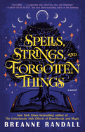 Spells Strings and Forgotten Things