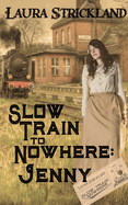 Slow Train to Nowhere - Jenny