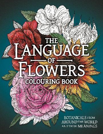The Language Of Flowers Colouring Book