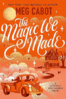 The Magic We Made